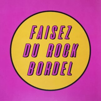 Faisez du rock bordel